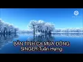 Lagu Bản Tình Ca Mùa Đông- Tuấn Hưng