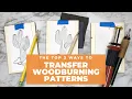 How to Transfer Woodburning Patterns 3 Techniques