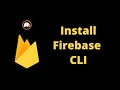 Install Firebase CLI on Mac Windows or Linux