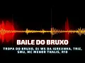 BAILE DO BRUXO - Tropa do Bruxo, DJ Ws da Igrejinha, Triz, SMU, Mc Menor Thalis, R10 🎵