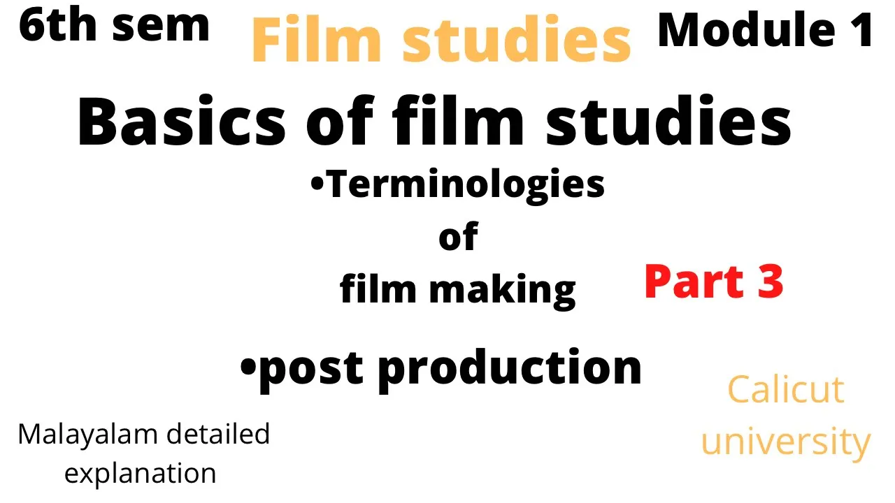Film studies 6th sem Basics of film studies,Terminologies of film making,B A English,Calicut univers