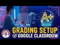Google Classroom - Gradebook Overview