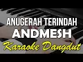 Download Lagu ANUGERAH TERINDAH - Andmesh Kamaleng || KARAOKE D4NGDUT