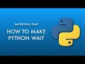 How to Make Python Wait time sleep Let s Learn Python