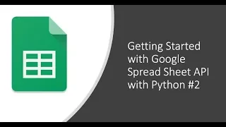 Google SpreadSheet Api with Python Tutorial