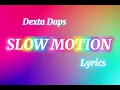 Dexta Daps - Slow Motion lyrics