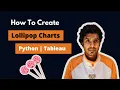 How to Create Lollipop Charts in Python and Tableau for Beginners