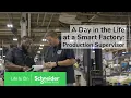 A Day in the Life at a Smart Factory Production Supervisor Schneider Electric
