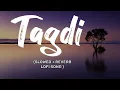 Tagdi Haryanvi Song || Slowed Reverb song || Lofi Song