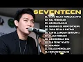 Lagu Kumpulan Lagu Seventeen Populer - Seventeen Full Album | Tanpa Iklan