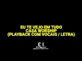 Download Lagu Eu Te Vejo Em Tudo - Casa Worship (Playback Com Letra / Backing Vocal)