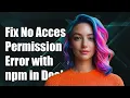 Fixing No Access Permission Error with npm Global Install in Docker