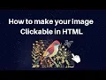 How to make your image clickable in HTML