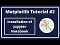 - Installation of Jupyter Notebook Step by Step In Hindi Matplotlib Tutorial In Hindi