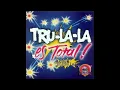 Tru-La-La - El Hombre Debe Tener / ¿Qué Es Lo Que Está Pasando?