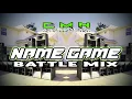 Lagu NAME GAME BATTLE MIX - Dj Christian Nayve