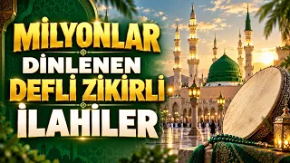 MİLYONLAR DİNLENEN DEFLİ ZİKİRLİ İLAHİLER | HAYIRLI HAFTALAR