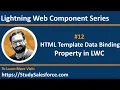 12 LWC Use of Property HTML Template Bind Data Lightning Web Component LWC Training Session