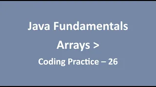 Coding Practice - 26 Arrays Java Fundamentals NxtWave CCBP