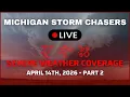 Michigan Severe Weather Coverage - April 14th 2026 Part 2