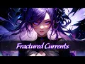 Lagu Nightcore | Fractured Currents