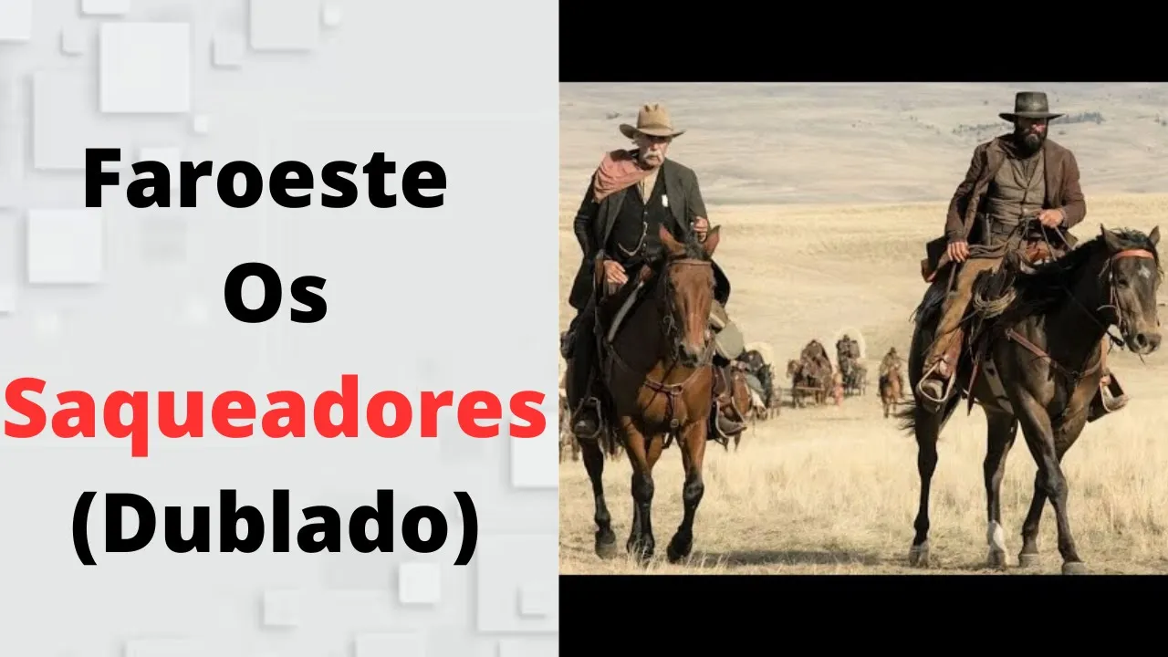 Faroeste (OS SAQUEADORES) 1955 completo dublado - O Melhor Velho Oeste