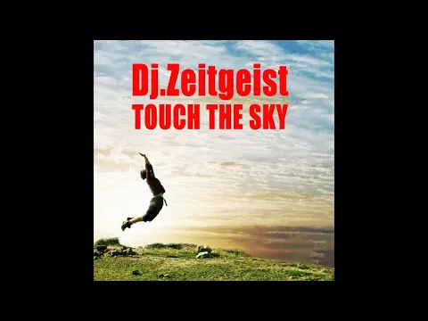 Download MP3 Dj Zeitgeist   Touch the sky