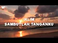 Download Lagu Iklim - Sambutlah Tanganku (Lirik Video)