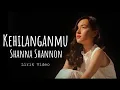 Download Lagu Shanna Shannon - Kehilanganmu || Lirik Video