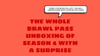 the whole brawl pass unboxing movie of season 4 with a surprise so sad 