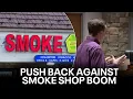 Community pushes back against boom of smoke shops Do we need that many shops