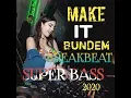 DJ MAKE IT BUNDEM BREAKBEAT TERBARU SUPER BASS MANTUL [ MDJ ]