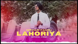 lahoriya official video nirvair pannu click ep nirvair pannu new song ne punjabi songs