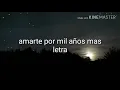Amarte por mil años más letra