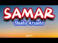 Download Lagu Shinta Arsinta - Samar ( Video Lirik )