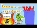 Top 5 mistakes THAT DEVELOPERS MAKE IN JAVASCRIPT