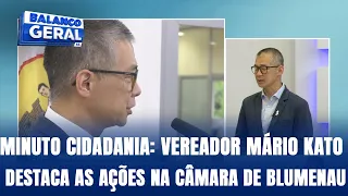 Minuto Cidadania: vereador Mário Kato destaca as ações na Câmara de Blumenau
