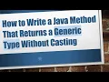 How to Write a Java Method That Returns a Generic Type Without Casting