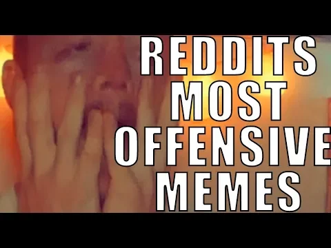 Reddits Most Offensive Memes