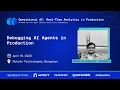 Debugging AI Agents in Production OSA COM Bengaluru Meetup