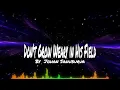 Download Lagu Christian Worship Song - Don't Grow Weary in His Field - By  Johan Sahuburua