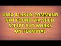 Unix Linux command not found via shell script but works on terminal 3 Solutions