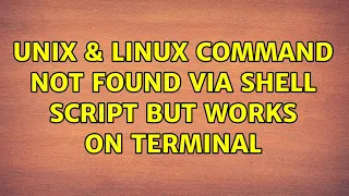 Unix Linux command not found via shell script but works on terminal 3 Solutions
