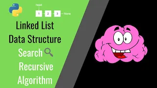 Linked List Data Structure Linked List Recursive Searching Algorithm Python 3
