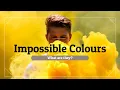What are Impossible Colors Demonstration of Impossible colors Easy Explanation in Hindi