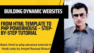 Building Dynamic Websites From HTML Template to PHP Powerhouse - Step-by-Step Tutorial