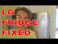 LG Fridge - fix it now