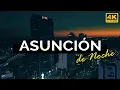 Download Lagu Asunción de noche, Paraguay (4K)