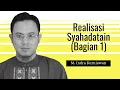 Tahqiqus Syahadatain (Bag. 1) | Syarah Rasmul Bayan KH. Hilmi Aminuddin