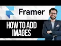 How to Add Images in Framer Website